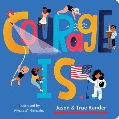 Cover of Courage Is by Jason and True Kander